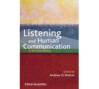 Listening and Human Communication in the 21st Century