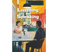 Listening And Speaking: New And Selected Stories