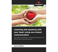 Listening and speaking with your heart using non-violent communication: Appreciative communication in an educational institution as an essential aspect of learning motivation