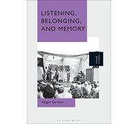 Listening, Belonging, and Memory