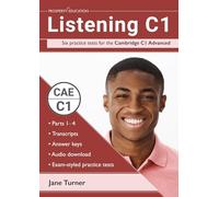 Listening C1: Six practice tests for the Cambridge C1 Advanced: Answers and audio included
