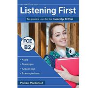 Listening First: Ten practice tests for the Cambridge B2 First