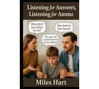 Listening for Answers, Listening for Ammo: How the Way We Listen Shapes the World We Live In! (Beyond Limits)