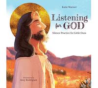 Listening for God: Silence Practice for Little Ones