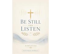 Listening for His Voice: A 90-Day Journal for Hearing God Through Scripture, Silence, and Surrender with Daily Devotions and Guided Listening Prompts