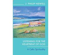 Listening for the Heartbeat of God by J Philip Newell (2008-09-02)