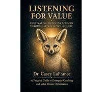Listening for Value: Cultivating Business Acumen Through Appreciative Inquiry