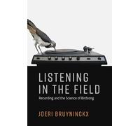 Listening in the Field - Recording and the Science of Birdsong