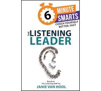 Listening Leader: The Listening Leader (6-Minute Smarts)