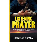 Listening Prayer: How to Know That Your Prayers Have Been Answered: 2 (Praying the Scriptures)
