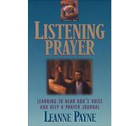 Listening Prayer - Learning to Hear God`s Voice and Keep a Prayer Journal