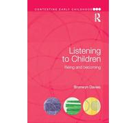 Listening to Children: Being and becoming (Contesting Early Childhood)