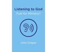 Listening to God - Fuel for Ministry?: An Examination of the Influence of Prayer and Meditation, Including the Use of Lectio Divina, in Christian Ministry