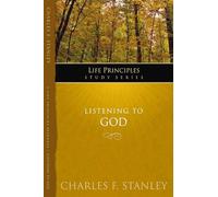 Listening to God (Life Principles Study Series)