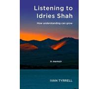 Listening to Idries Shah: How Understanding Can Grow