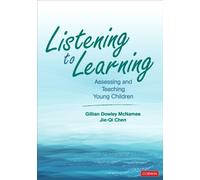 Listening to Learning : Assessing and Teaching Young Children