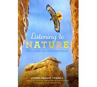 Listening To Nature: How to Deepen Your Awareness of Nature