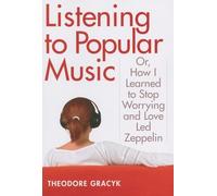 Listening to Popular Music: Or, How I Learned to Stop Worrying and Love Led Zeppelin (Tracking Pop)
