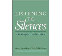 Listening to Silences: New Essays in Feminist Criticism