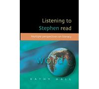 Listening to stephen read: Multiple Perspectives on Literacy