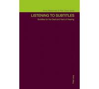 Listening to Subtitles: Subtitles for the Deaf and Hard of Hearing