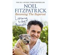 Listening to the Animals Becoming The Supervet By Noel Fitzpatrick Paperback Biography Books - Professor Noel Fitzpatrick