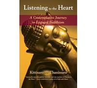Listening to the Heart: A Contemplative Journey to Engaged Buddhism