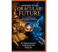 Listening to the Oracular Future: From Ancient Prophecies to the Intelligence of Tomorrow
