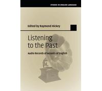 Listening to the Past: Audio Records of Accents of English (Studies in English Language)