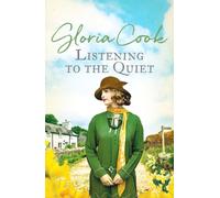 Listening to the Quiet : A gripping saga of love and secrets in a Cornish village