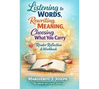 Listening to Words, Rewriting Meaning, Choosing What You Carry - Reader Reflection & Workbook (The Words We Carry)