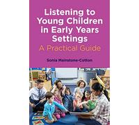 Listening to Young Children in Early Years Settings