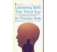 [Listening with the Third Ear: The Inner Experience of a Psychoanalyst] (By: Theodore Reik) [published: September, 1983]