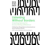 Listening Without Borders: Creating Spaces for Encountering Difference: 3 (Writing without Borders)