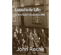 Listowel to the Liffey: THE KERRY FARMERS WHO MARCHED IN 1966