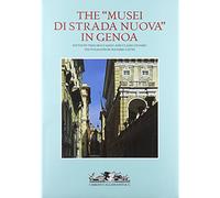 Listri Massimo - The "Musei di Strada Nuova" in Genoa. Palazzo Rosso, Palazzo Bianco and Palazzo Tursi.