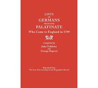 Lists of Germans from the Palatinate Who Came to England in 1709