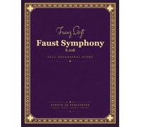 Liszt: A Faust Symphony, S. 108 - Full Orchestral Score