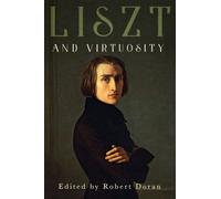 Liszt and Virtuosity