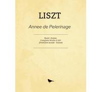 LISZT Annee de Pelerinage: Book 1 Suisse - Complete Works S.160 (Première Année - Suisse)
