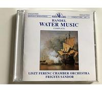 Liszt Ferenc Chamber Orchestra - Händel Water Music : Liszt Ferenc Chamber Orchestra