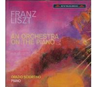 Liszt,Franz. - Liszt: An Orchestra On Piano (Dynamic: CDS716) by Orazio Sciortino