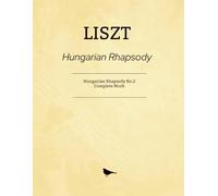Liszt Hungarian Rhapsody: Rhapsody No.2 - Complete Work