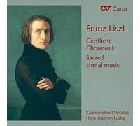 Lustig/Budzyn/Borleis/Kammerchor I Vocalisti - Franz Liszt: Sacred Choral Music