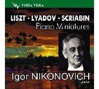 Liszt, Lyadov, Scriabin - Piano Miniatures - Igor Nikonovich