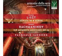 Liszt - Rachmaninoff : Sonate en Si Min & Six Moments Musicaux Op.16