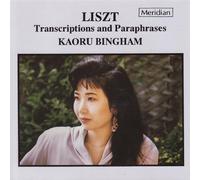 Liszt: Transcriptions & Paraphrases By Liszt (Composer),Kaoru Bingham (Performer) (2009-06-03)