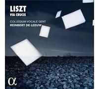 Collegium Vocale Gent, Reinbert De Leeuw – Liszt: Via Crucis – Alpha