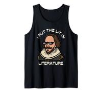 LIT Shakespeare, I PUT THE LIT IN LITERATURE Tank Top