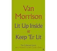 Lit Up Inside / Keep 'Er Lit: The Collected Lyrics – Faber & Faber